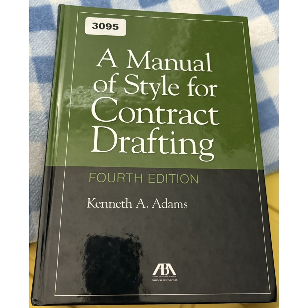 A Manual of Style for Contract Drafting, - Hardcover, by Adams Kenneth A